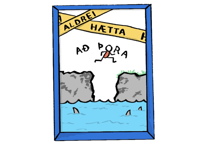 Aldrei hætta að þora